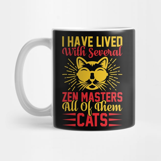 I Have Lived With Several Zen Masters All Of Them Cats T Shirt For Women Men by Xamgi